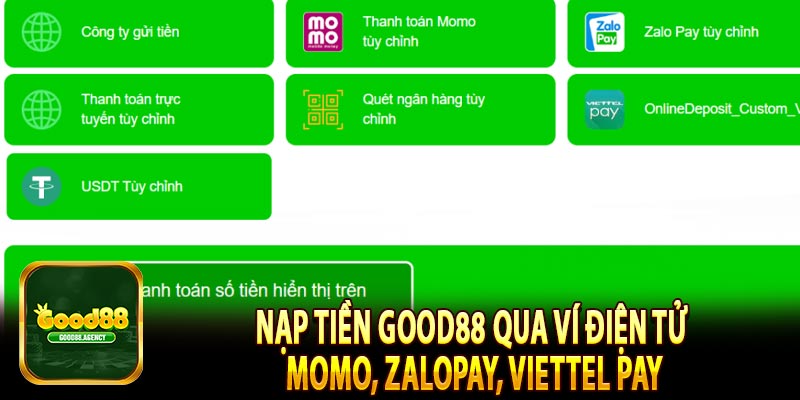 Nạp tiền Good88 qua ví điện tử Momo, ZaloPay, Viettel Pay